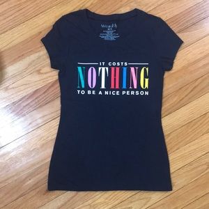 T-Shirt/ It Costs Nothing to be a Nice Person